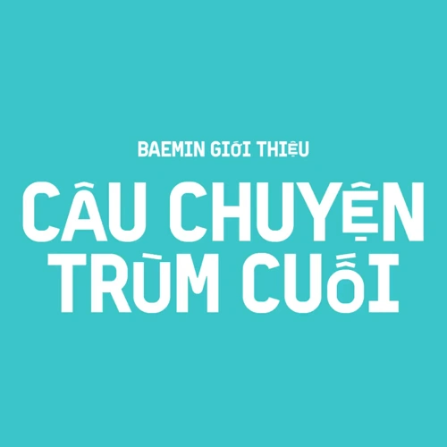 BAEMIN - Trùm Cuối